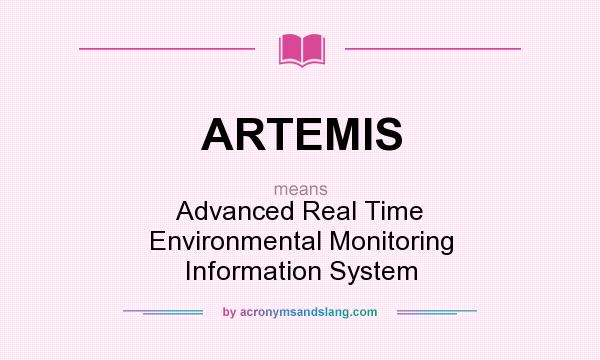 What does ARTEMIS mean? It stands for Advanced Real Time Environmental Monitoring Information System