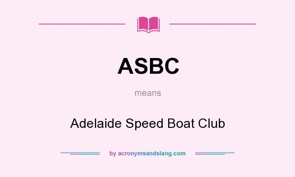 What does ASBC mean? It stands for Adelaide Speed Boat Club