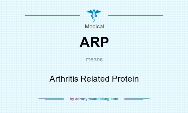 What does ARP mean? It stands for Arthritis Related Protein