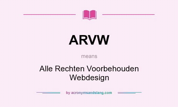 What does ARVW mean? It stands for Alle Rechten Voorbehouden Webdesign