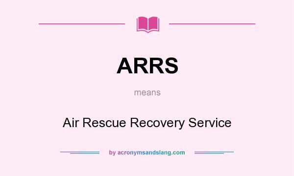 What does ARRS mean? It stands for Air Rescue Recovery Service