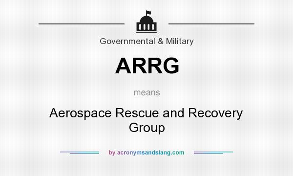 What does ARRG mean? It stands for Aerospace Rescue and Recovery Group