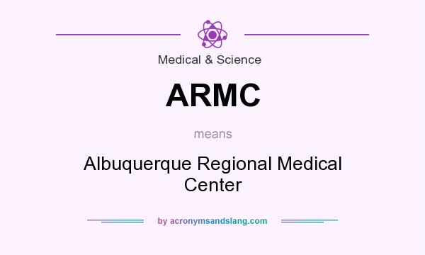 What does ARMC mean? It stands for Albuquerque Regional Medical Center