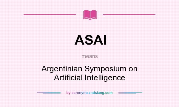 What does ASAI mean? It stands for Argentinian Symposium on Artificial Intelligence