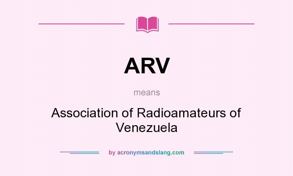 What does ARV mean? It stands for Association of Radioamateurs of Venezuela