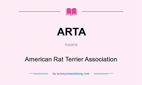 What does ARTA mean? It stands for American Rat Terrier Association