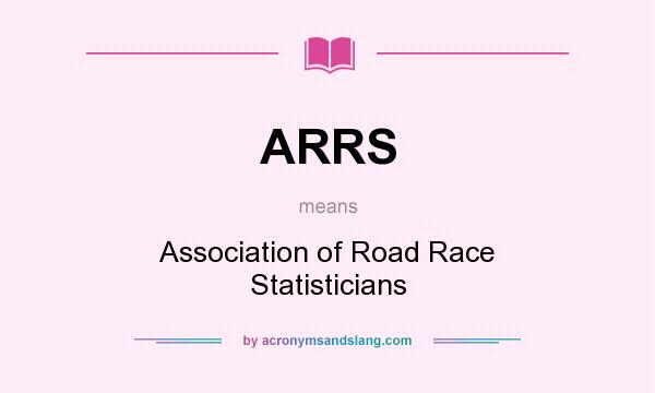 What does ARRS mean? It stands for Association of Road Race Statisticians