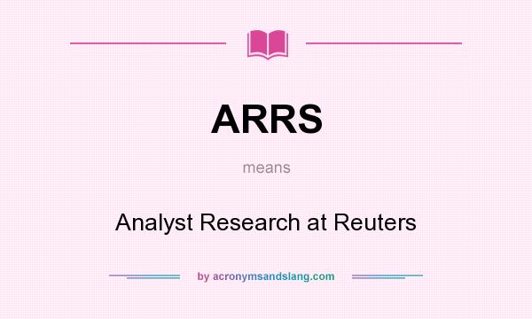 What does ARRS mean? It stands for Analyst Research at Reuters