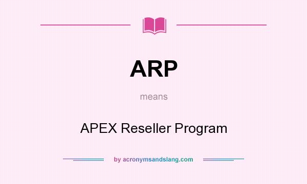 What does ARP mean? It stands for APEX Reseller Program