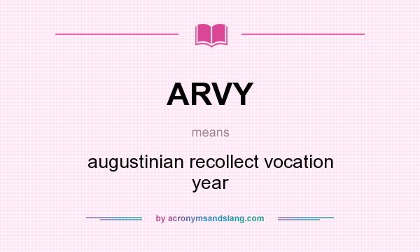What does ARVY mean? It stands for augustinian recollect vocation year