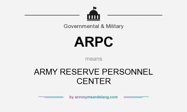 What does ARPC mean? It stands for ARMY RESERVE PERSONNEL CENTER