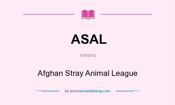 What does ASAL mean? It stands for Afghan Stray Animal League