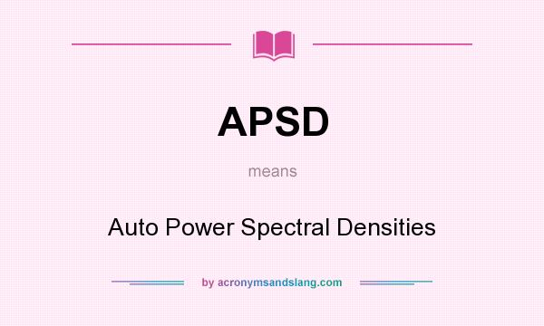 What does APSD mean? It stands for Auto Power Spectral Densities