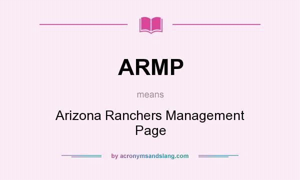 What does ARMP mean? It stands for Arizona Ranchers Management Page