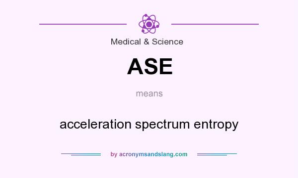 What does ASE mean? It stands for acceleration spectrum entropy