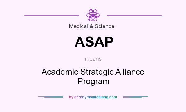 What does ASAP mean? It stands for Academic Strategic Alliance Program
