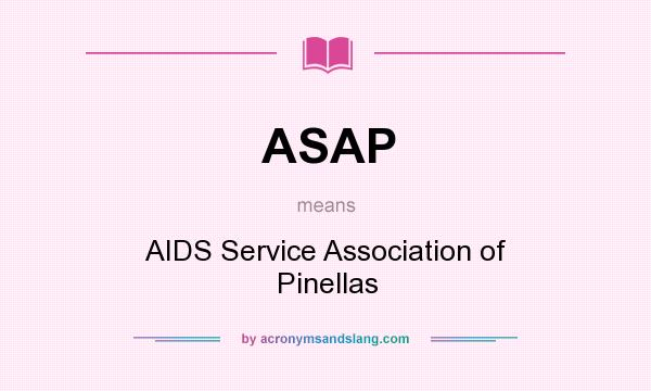 What does ASAP mean? It stands for AIDS Service Association of Pinellas