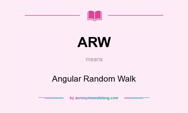 What does ARW mean? It stands for Angular Random Walk