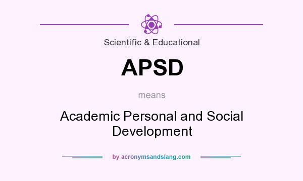 What does APSD mean? It stands for Academic Personal and Social Development