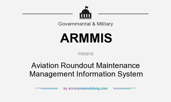 What does ARMMIS mean? It stands for Aviation Roundout Maintenance Management Information System