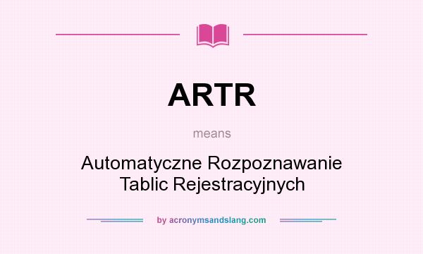 What does ARTR mean? It stands for Automatyczne Rozpoznawanie Tablic Rejestracyjnych