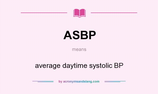 What does ASBP mean? It stands for average daytime systolic BP