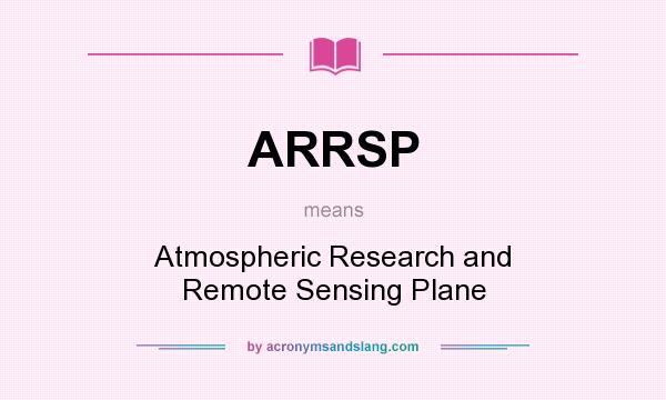 What does ARRSP mean? It stands for Atmospheric Research and Remote Sensing Plane