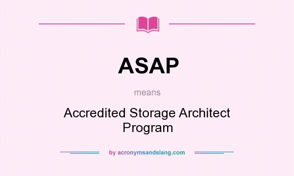 What does ASAP mean? It stands for Accredited Storage Architect Program
