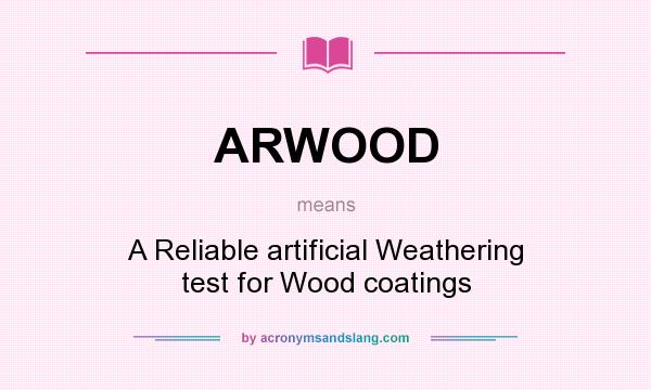 What does ARWOOD mean? It stands for A Reliable artificial Weathering test for Wood coatings