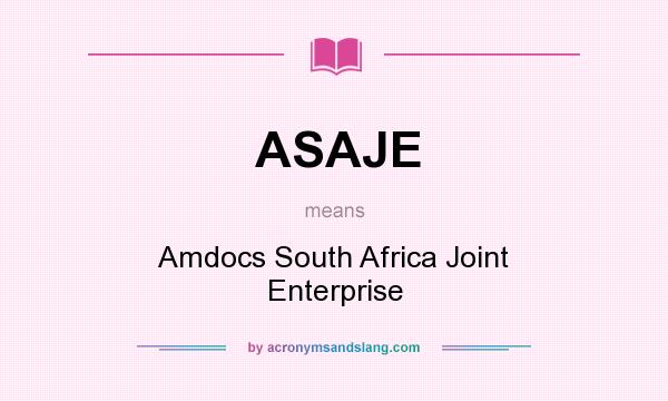 What does ASAJE mean? It stands for Amdocs South Africa Joint Enterprise