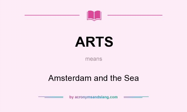 What does ARTS mean? It stands for Amsterdam and the Sea