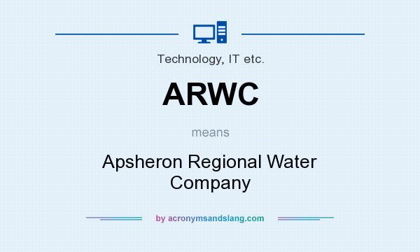 What does ARWC mean? It stands for Apsheron Regional Water Company