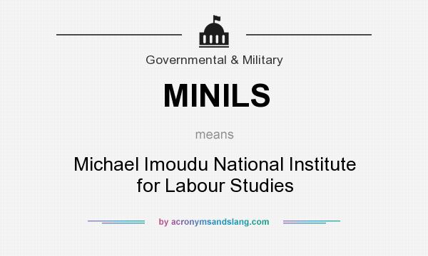 What does MINILS mean? It stands for Michael Imoudu National Institute for Labour Studies