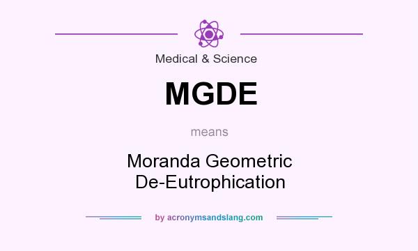 What does MGDE mean? It stands for Moranda Geometric De-Eutrophication
