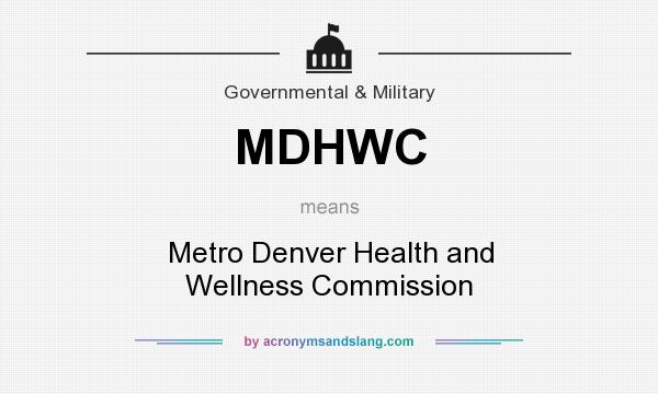 What does MDHWC mean? It stands for Metro Denver Health and Wellness Commission