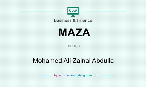 What does MAZA mean? It stands for Mohamed Ali Zainal Abdulla