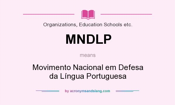 What does MNDLP mean? It stands for Movimento Nacional em Defesa da Língua Portuguesa