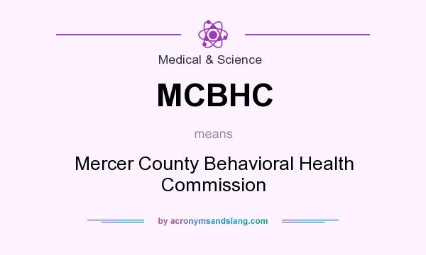 What does MCBHC mean? It stands for Mercer County Behavioral Health Commission