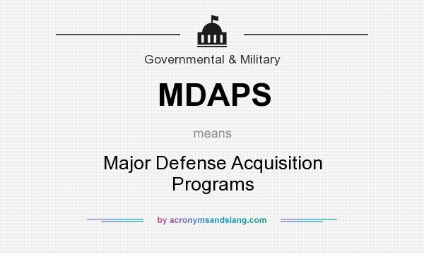What does MDAPS mean? It stands for Major Defense Acquisition Programs