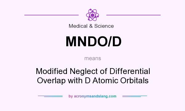 What does MNDO/D mean? It stands for Modified Neglect of Differential Overlap with D Atomic Orbitals