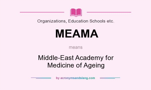 What does MEAMA mean? It stands for Middle-East Academy for Medicine of Ageing