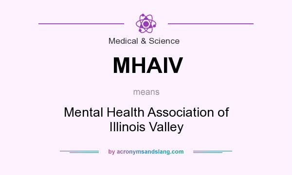 What does MHAIV mean? It stands for Mental Health Association of Illinois Valley