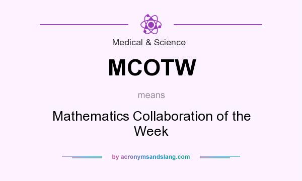 What does MCOTW mean? It stands for Mathematics Collaboration of the Week
