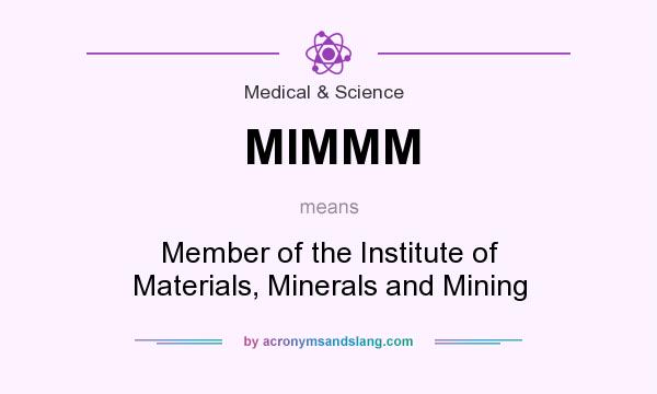 What does MIMMM mean? It stands for Member of the Institute of Materials, Minerals and Mining