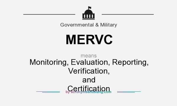What does MERVC mean? It stands for Monitoring, Evaluation, Reporting, Verification, and Certification