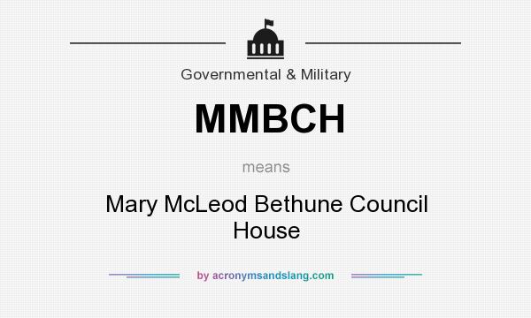 What does MMBCH mean? It stands for Mary McLeod Bethune Council House