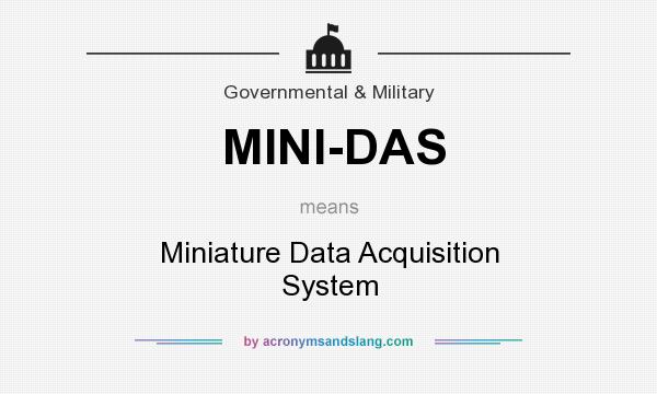 What does MINI-DAS mean? It stands for Miniature Data Acquisition System