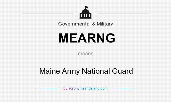 What does MEARNG mean? It stands for Maine Army National Guard