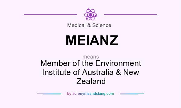 What does MEIANZ mean? It stands for Member of the Environment Institute of Australia & New Zealand