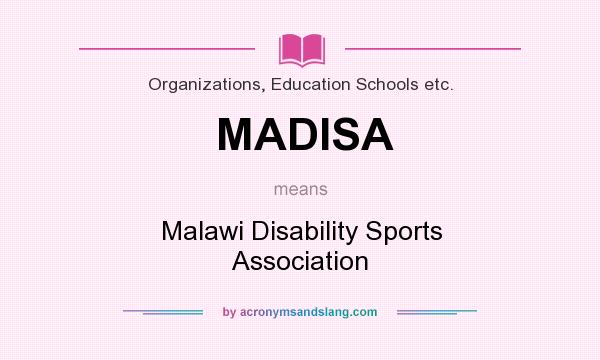 What does MADISA mean? It stands for Malawi Disability Sports Association